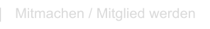Mitmachen / Mitglied werden