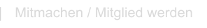 Mitmachen / Mitglied werden